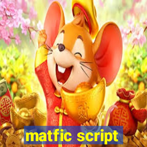 matfic script